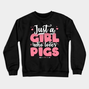 Just A Girl Who Loves Pigs - Cute Pig lover gift print Crewneck Sweatshirt